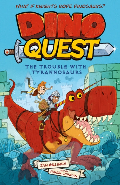 Dino Quest: The Trouble with Tyrannosaurs : What If Knights Rode Dinosaurs? - Book from The Bookhouse Broughty Ferry- Just £5.99! Shop now