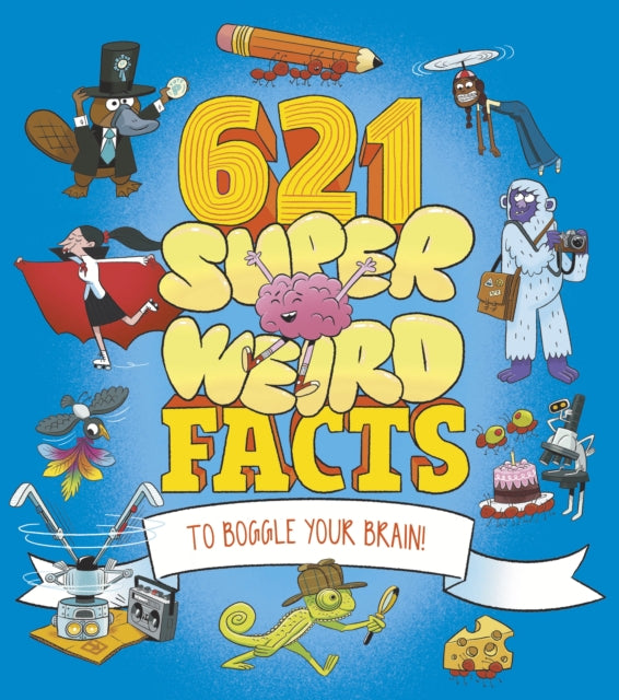 621 Super Weird Facts to Boggle Your Brain - Book from The Bookhouse Broughty Ferry- Just £12.99! Shop now