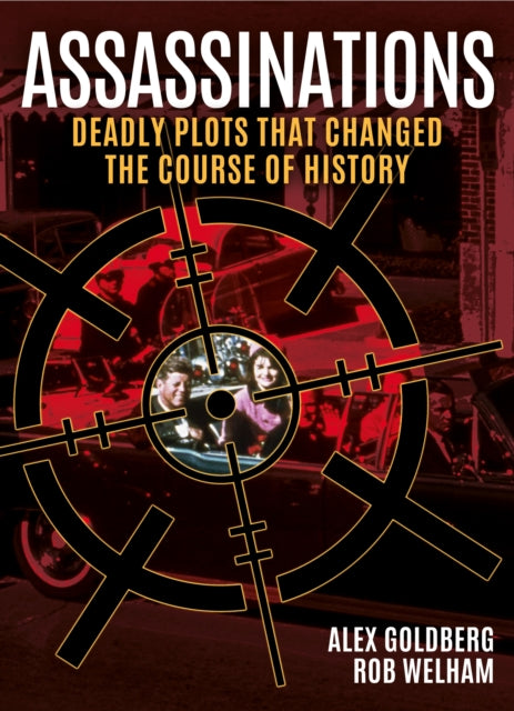 Assassinations : Deadly Plots that Changed the Course of History - Book from The Bookhouse Broughty Ferry- Just £12.99! Shop now