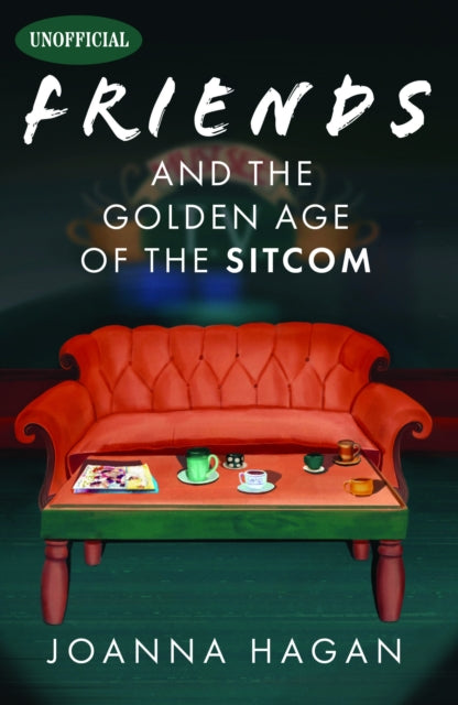 Friends and the Golden Age of the Sitcom - Book from The Bookhouse Broughty Ferry- Just £25! Shop now