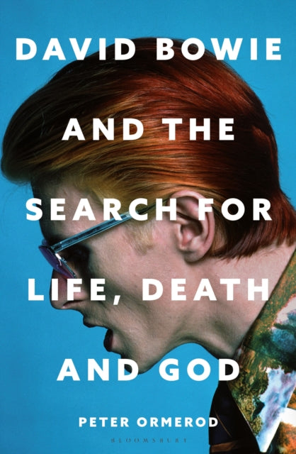 David Bowie and the Search for Life, Death and God - Book from The Bookhouse Broughty Ferry- Just £20! Shop now