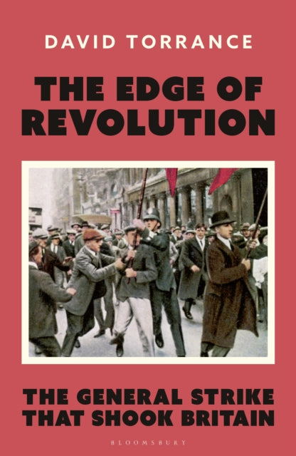 The Edge of Revolution : The General Strike that Shook Britain - Book from The Bookhouse Broughty Ferry- Just £20! Shop now
