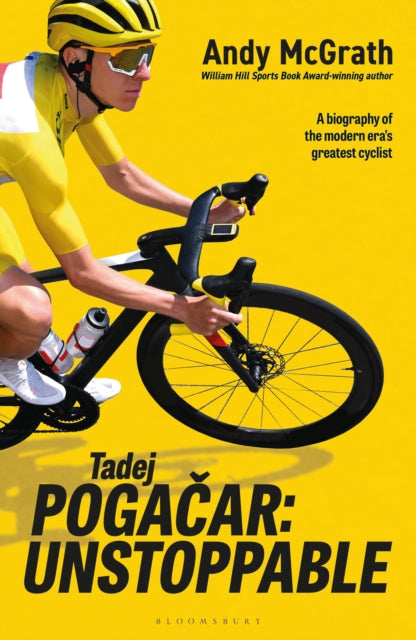 Tadej Pogacar : Unstoppable - Book from The Bookhouse Broughty Ferry- Just £12.99! Shop now