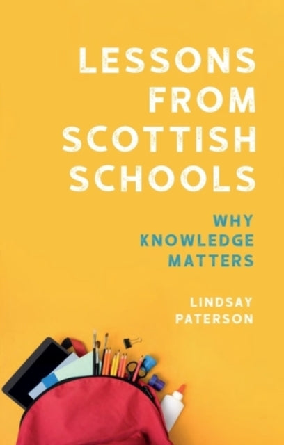Lessons from Scottish Schools : Why Knowledge Matters - Book from The Bookhouse Broughty Ferry- Just £19.99! Shop now