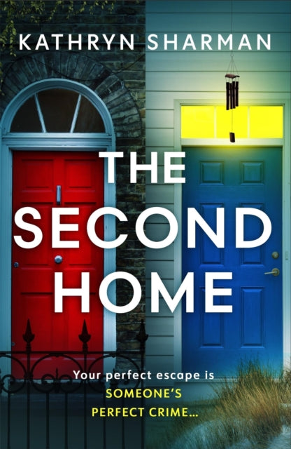 The Second Home : An addictive, page-turning psychological thriller with a killer twist - Book from The Bookhouse Broughty Ferry- Just £10.99! Shop now