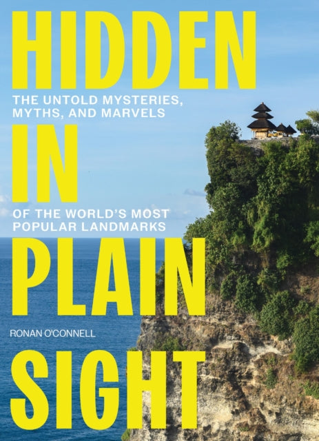 Hidden in Plain Sight : The Untold Mysteries, Myths, and Marvels of the World's Most Popular Landmarks - Book from The Bookhouse Broughty Ferry- Just £24! Shop now