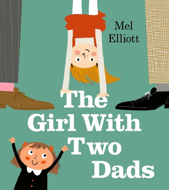 The Girl with Two Dads - Book from The Bookhouse Broughty Ferry- Just £7.99! Shop now