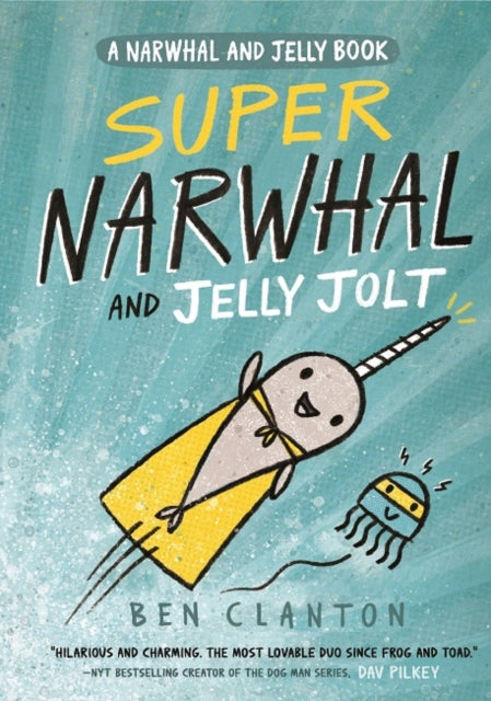 Super Narwhal and Jelly Jolt - Book from The Bookhouse Broughty Ferry- Just £7.99! Shop now