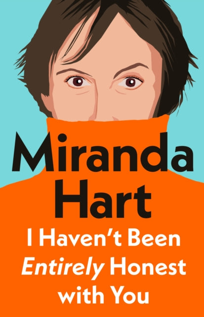 I Haven’t Been Entirely Honest with You - Book from The Bookhouse Broughty Ferry- Just £25! Shop now