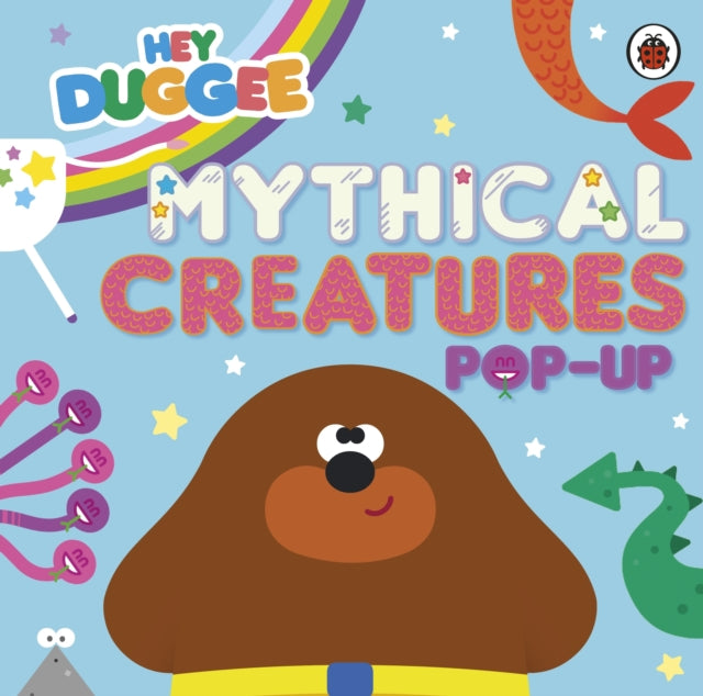 Hey Duggee: Mythical Creatures : A Pop-Up Book - Book from The Bookhouse Broughty Ferry- Just £8.99! Shop now