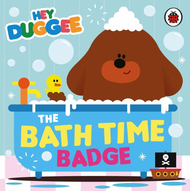 Hey Duggee: The Bath Time Badge - Book from The Bookhouse Broughty Ferry- Just £5.99! Shop now