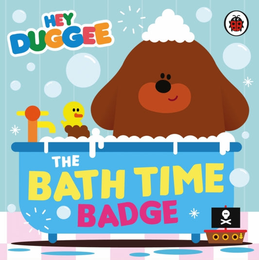 Hey Duggee: The Bath Time Badge - Book from The Bookhouse Broughty Ferry- Just £5.99! Shop now