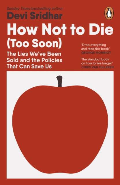 How Not to Die (Too Soon) : The Lies We’ve Been Sold and the Policies That Can Save Us - Book from The Bookhouse Broughty Ferry- Just £11.99! Shop now