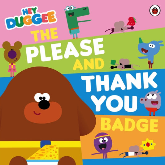 Hey Duggee: The Please and Thank You Badge - Book from The Bookhouse Broughty Ferry- Just £7.99! Shop now