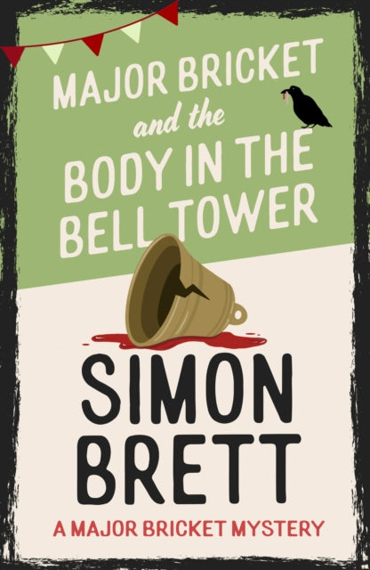 Major Bricket and the Body in the Bell Tower : A cosy crime mystery set in an English village - Book from The Bookhouse Broughty Ferry- Just £22! Shop now