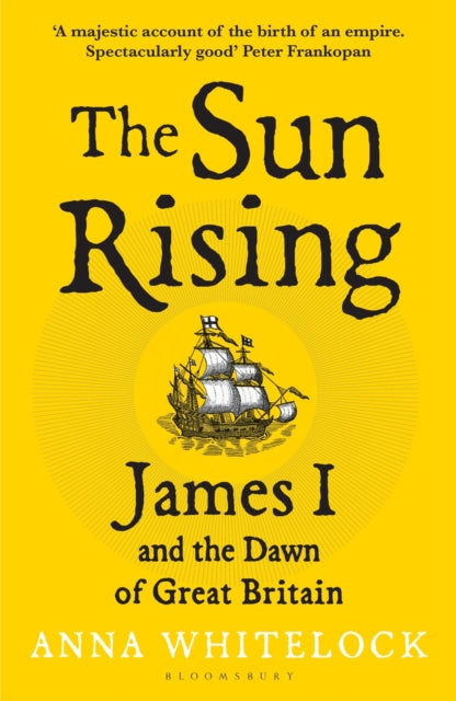 The Sun Rising : James I and the Dawn of Great Britain - Book from The Bookhouse Broughty Ferry- Just £14.99! Shop now
