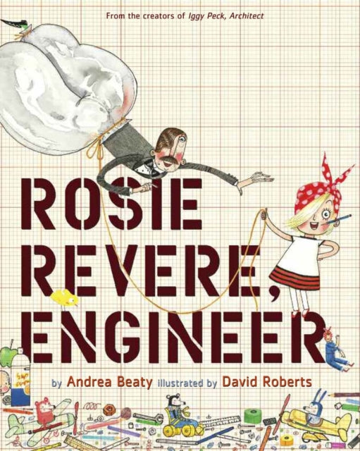 Rosie Revere, Engineer - Book from The Bookhouse Broughty Ferry- Just £7.99! Shop now