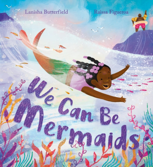 We Can Be Mermaids - Book from The Bookhouse Broughty Ferry- Just £7.99! Shop now