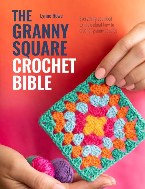 The Granny Square Crochet Bible - Book from The Bookhouse Broughty Ferry- Just £16.99! Shop now