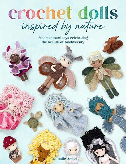 Crochet Dolls Inspired by Nature - Book from The Bookhouse Broughty Ferry- Just £16.99! Shop now