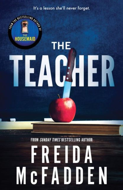 The Teacher : From the Sunday Times Bestselling Author of The Housemaid - Book from The Bookhouse Broughty Ferry- Just £9.99! Shop now