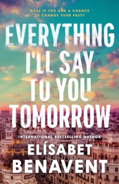 Everything I'll Say to You Tomorrow - Book from The Bookhouse Broughty Ferry- Just £9.99! Shop now