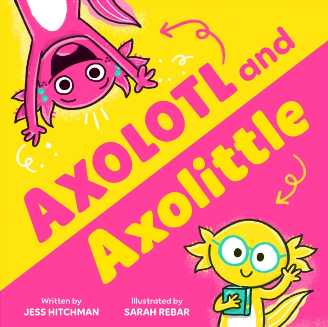 Axolotl and Axolittle - Book from The Bookhouse Broughty Ferry- Just £6.99! Shop now