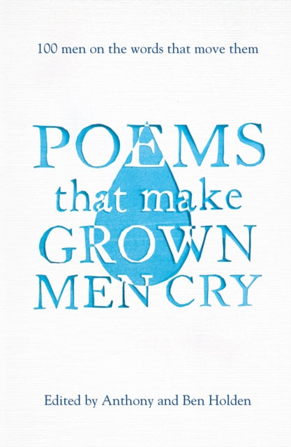 Poems That Make Grown Men Cry : 100 Men on the Words That Move Them - Book from The Bookhouse Broughty Ferry- Just £10.99! Shop now