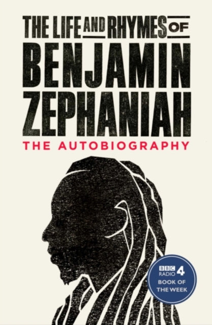 The Life and Rhymes of Benjamin Zephaniah : The Autobiography - Book from The Bookhouse Broughty Ferry- Just £10.99! Shop now