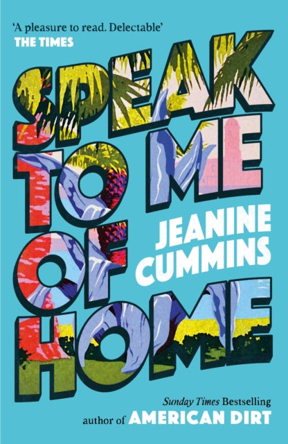 Speak to Me of Home : the poignant and uplifting family story from the bestselling author of American Dirt - Book from The Bookhouse Broughty Ferry- Just £10.99! Shop now