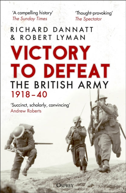 Victory to Defeat : The British Army 1918–40 - Book from The Bookhouse Broughty Ferry- Just £12.99! Shop now