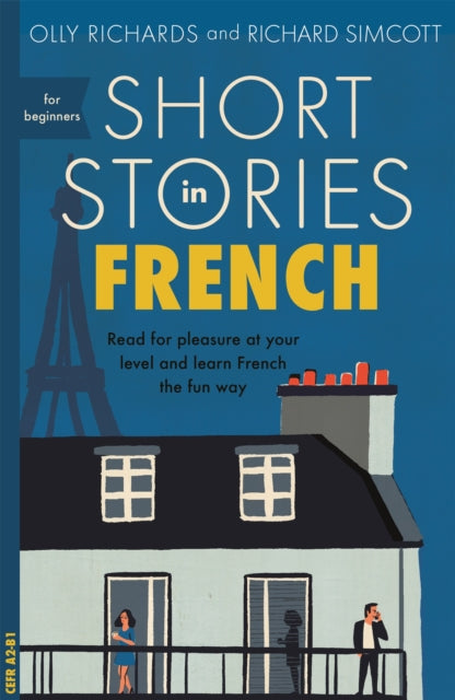 Short Stories in French for Beginners : Read for pleasure at your level, expand your vocabulary and learn French the fun way! - Book from The Bookhouse Broughty Ferry- Just £12.99! Shop now
