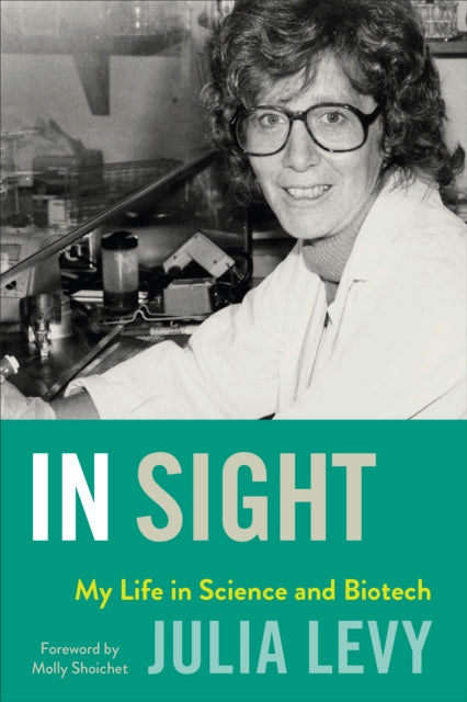 In Sight : My Life in Science and Biotech - Book from The Bookhouse Broughty Ferry- Just £30.99! Shop now