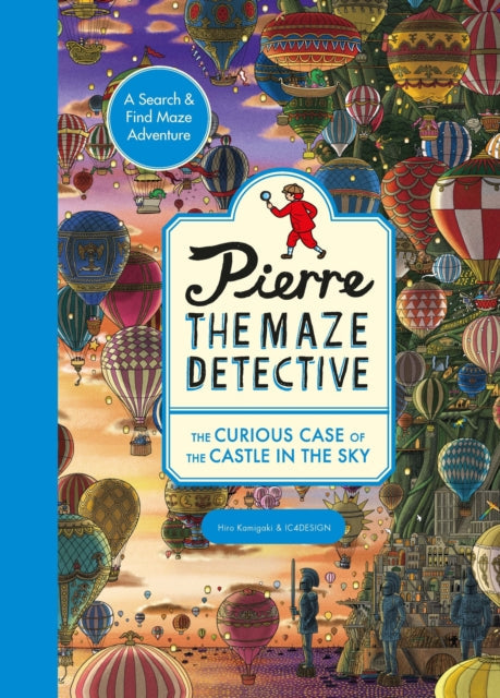 Pierre the Maze Detective: The Curious Case of the Castle in the Sky - Book from The Bookhouse Broughty Ferry- Just £9.99! Shop now