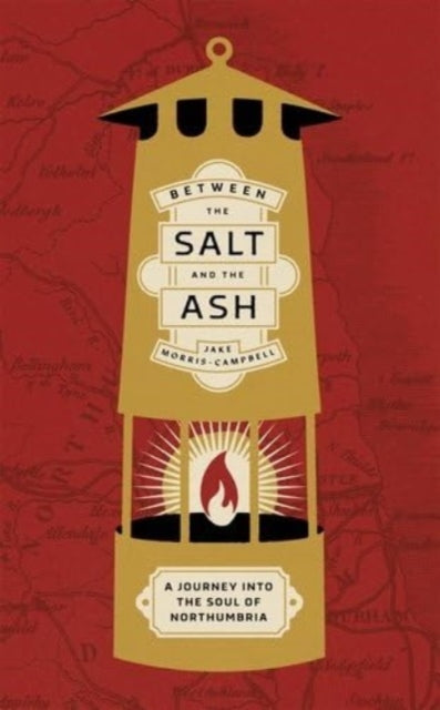 Between the Salt and the ASH : A Journey into the Soul of Northumbria - Book from The Bookhouse Broughty Ferry- Just £20! Shop now