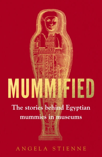 Mummified - Book from The Bookhouse Broughty Ferry- Just £12.99! Shop now
