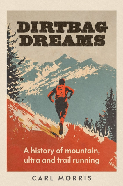 Dirtbag Dreams - Book from The Bookhouse Broughty Ferry- Just £20! Shop now