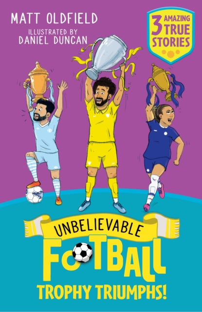 Unbelievable Football Short Colour Stories: Trophy Triumphs! - Book from The Bookhouse Broughty Ferry- Just £7.99! Shop now