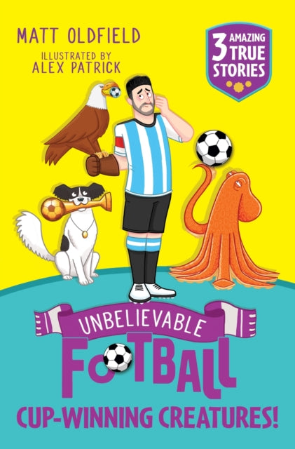 Unbelievable Football Short Colour Stories: Cup-winning Creatures! - Book from The Bookhouse Broughty Ferry- Just £7.99! Shop now