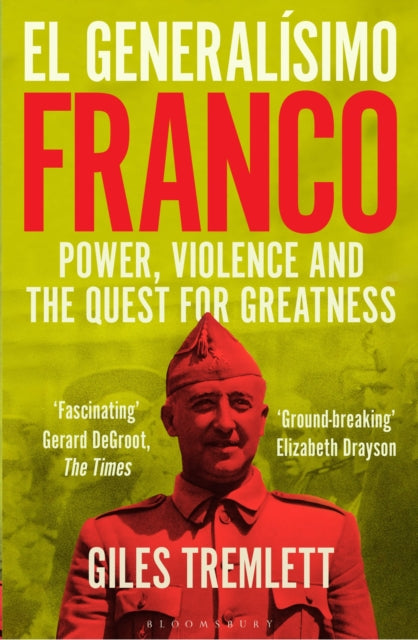 El Generalisimo : Franco: Power, Violence and the Quest for Greatness - Book from The Bookhouse Broughty Ferry- Just £12.99! Shop now