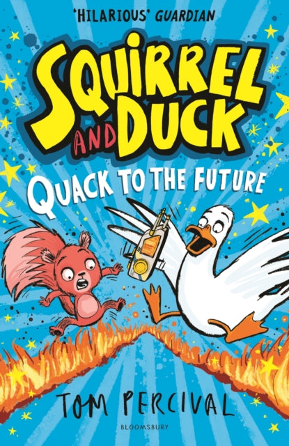 Squirrel and Duck: Quack to the Future : The furry, feathered and very VERY funny series from Tom Percival - Book from The Bookhouse Broughty Ferry- Just £7.99! Shop now