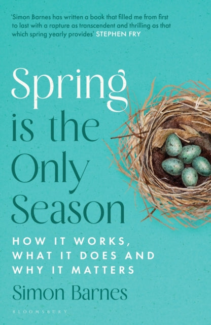 Spring is the Only Season : How it Works, What it Does and Why it Matters - Book from The Bookhouse Broughty Ferry- Just £10.99! Shop now