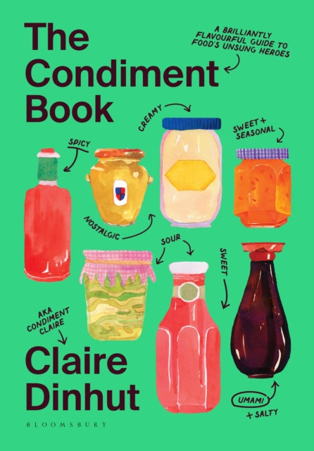 The Condiment Book : A Brilliantly Flavourful Guide to Foods Unsung Heroes - Book from The Bookhouse Broughty Ferry- Just £16.99! Shop now
