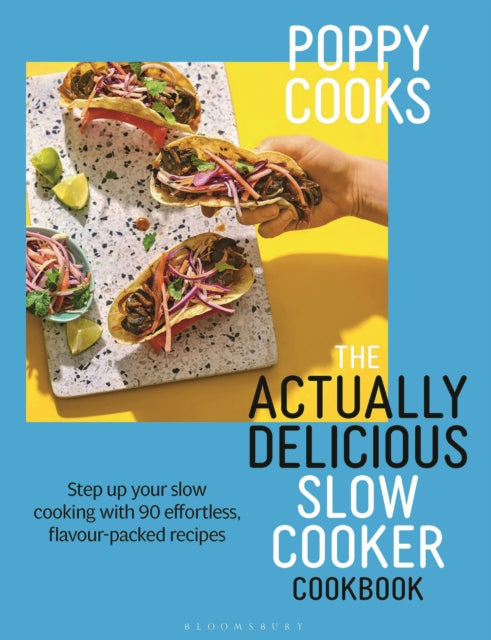 Poppy Cooks: The Actually Delicious Slow Cooker Cookbook - Book from The Bookhouse Broughty Ferry- Just £20! Shop now