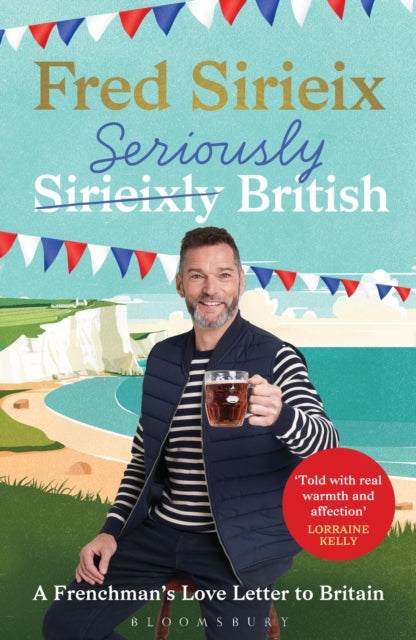 Seriously British : A Frenchman’s Adventures in Britain - Book from The Bookhouse Broughty Ferry- Just £10.99! Shop now