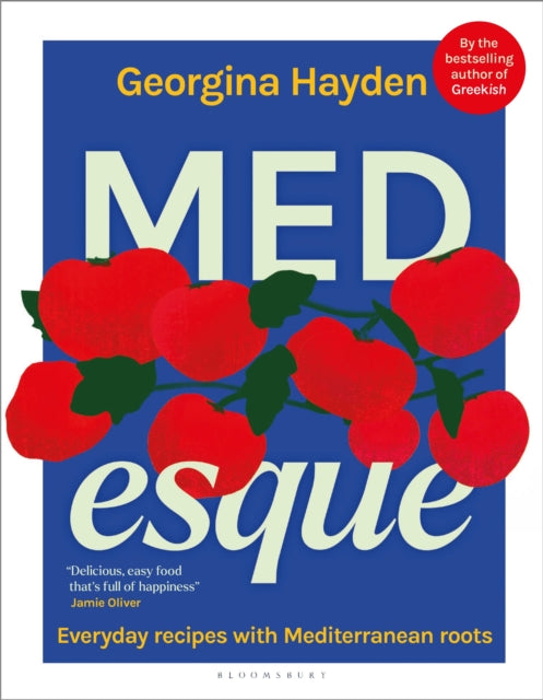 MEDesque : Everyday Recipes with Mediterranean Roots - Book from The Bookhouse Broughty Ferry- Just £26! Shop now