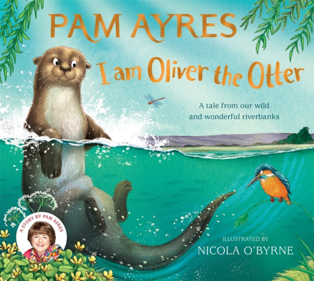 I am Oliver the Otter : A Tale from our Wild and Wonderful Riverbanks - Book from The Bookhouse Broughty Ferry- Just £7.99! Shop now