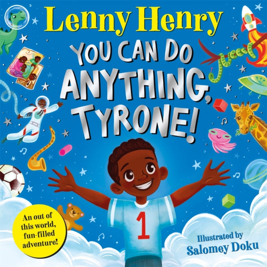 You Can Do Anything, Tyrone! : An Out of This World, Fun-filled Adventure - Book from The Bookhouse Broughty Ferry- Just £6.99! Shop now