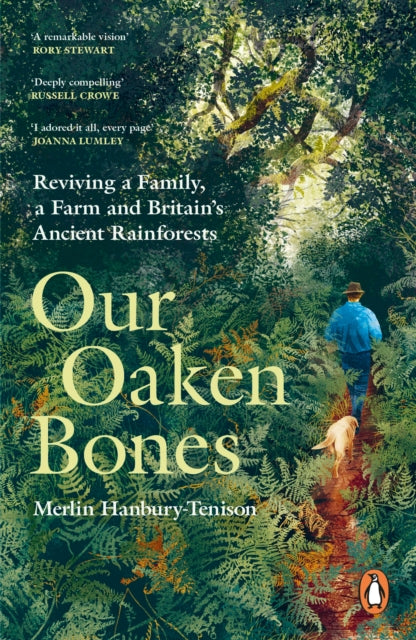 Our Oaken Bones : Reviving a Family, a Farm and Britain’s Ancient Rainforests - Book from The Bookhouse Broughty Ferry- Just £11.99! Shop now