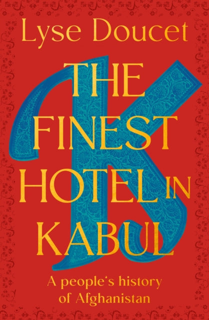 The Finest Hotel in Kabul - SIGNED EDITION - Book from The Bookhouse Broughty Ferry- Just £22.50! Shop now